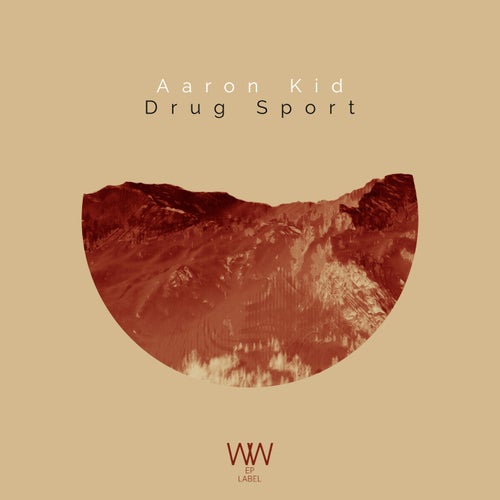 Aaron Kid – Drug Sport [WWEP0021]