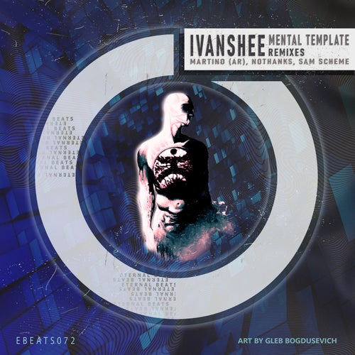 Martino (AR), Ivanshee – Mental Template Remixes [EBEATS072]