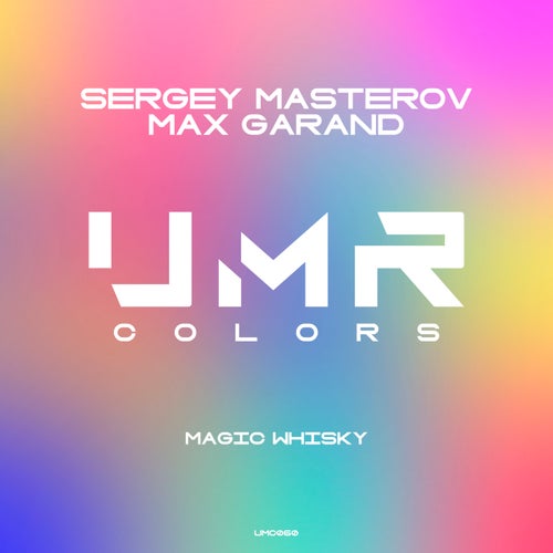 Max Garand, Sergey Masterov – Magic Whisky [UMC060]