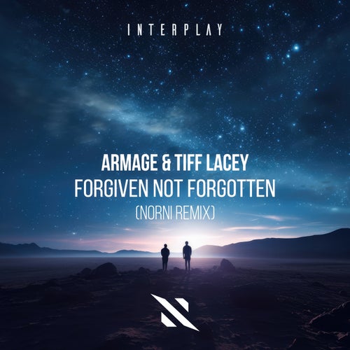 Armage, Tiff Lacey – Forgiven Not Forgotten (Norni Remix) [ITP286E]