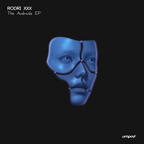 Rodri XXX – The Androids [AMP178]