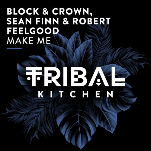 Block & Crown, Robert Feelgood – Make Me [TK345]