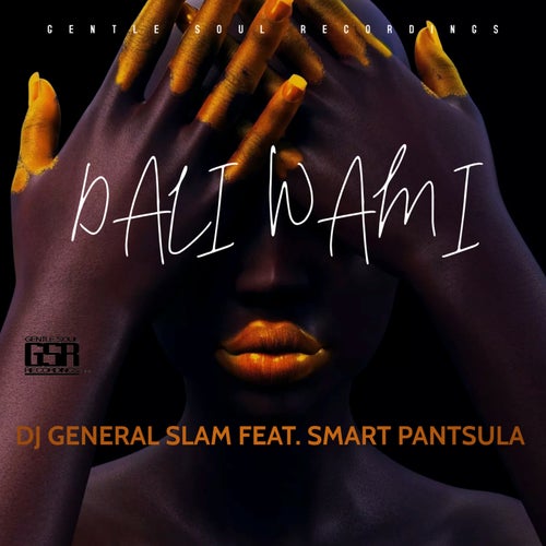 Smart Pantsula, DJ General Slam – Dali Wami [GSR306]