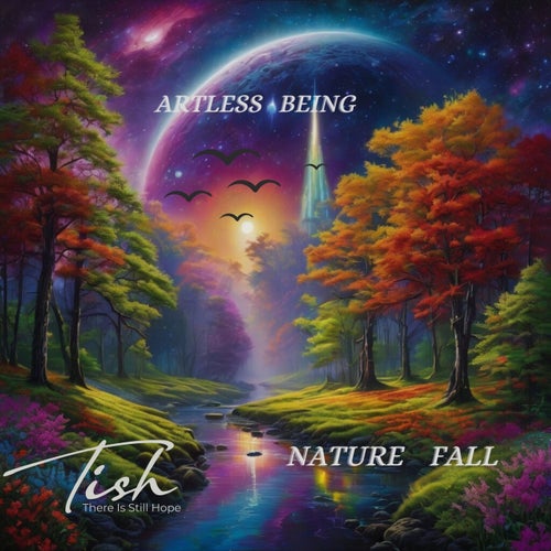 Artless Being – Nature Fall [TISH02]