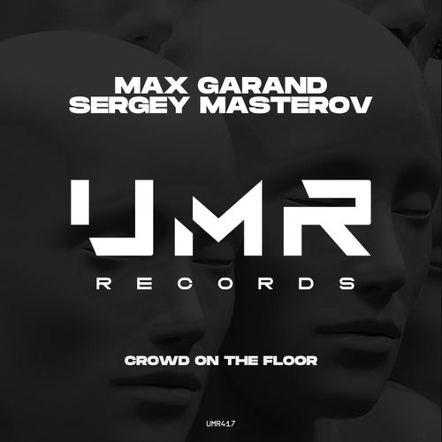 Max Garand, Sergey Masterov – Crowd on the Floor [UMR417]