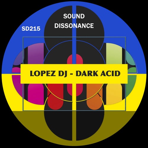 Lopez DJ – Dark Acid [SD215]
