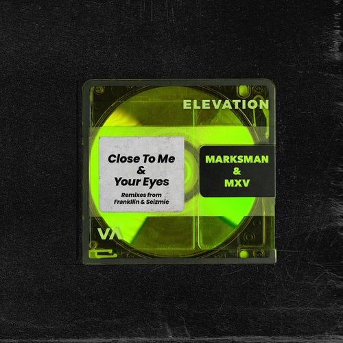 Seizmic (UK), MarksMan – Close to Me / Your Eyes [ELV011]