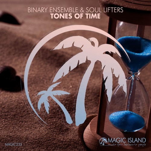 Soul Lifters, Binary Ensemble – Tones Of Time [MAGIC235]