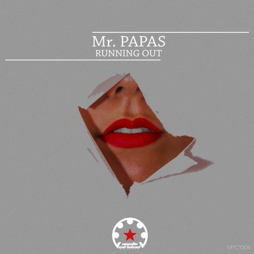 Mr. Papas – Running Out [MYC1304]