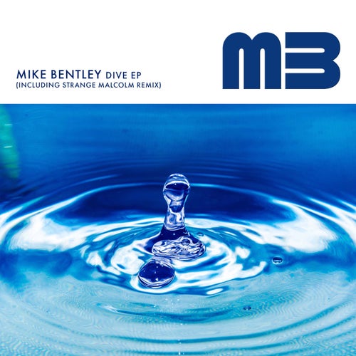 Strange Malcolm, Mike Bentley – Dive EP [MBR042]