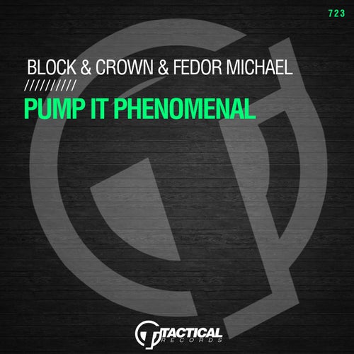 Fedor Michael–, Block & Crown – Pump It Phenomenal [TR723]