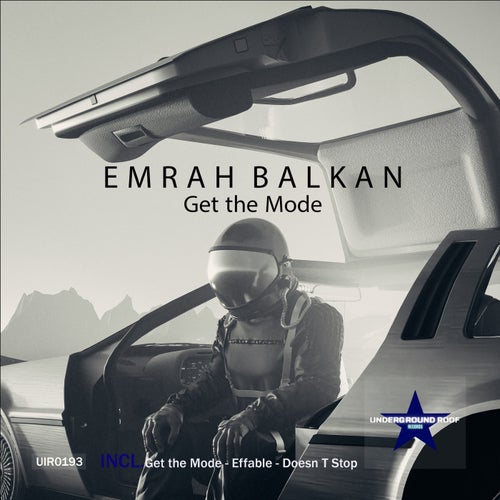 Emrah Balkan – Get the Mode [UIR0193]