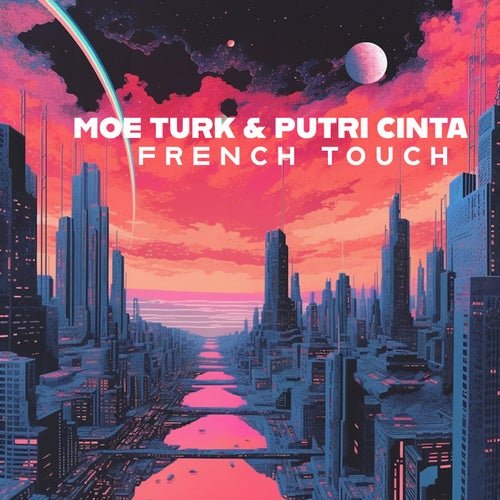 Moe Turk, Putri Cinta – French Touch [BTZ560]