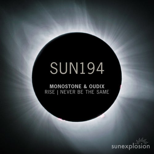 Oudix, Monostone – Rise | Never Be the Same [SUN194]
