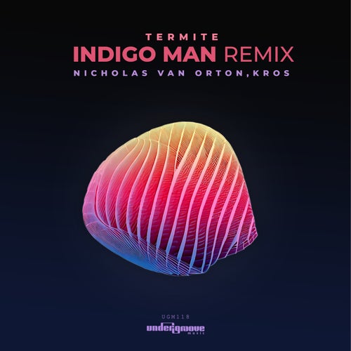 Nicholas Van Orton, Kros – Termite Indigo Man Remix [UGM118]