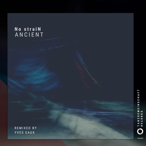 No StraiN, Yves Eaux – Ancient [TGMS080]
