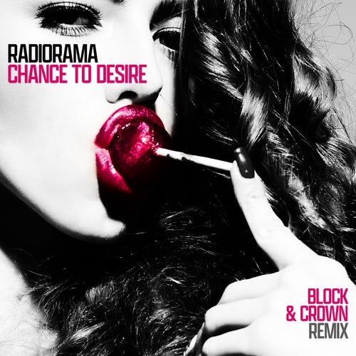 Block & Crown, Radiorama – Chance To Desire (Block & Crown Remix) [DIG160870]