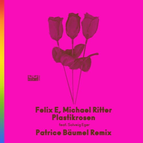 Patrice Baumel, Michael Ritter – Plastikrosen feat. Solveig Eger (Patrice BÃ¤umel Remix) [kioskid024S1]