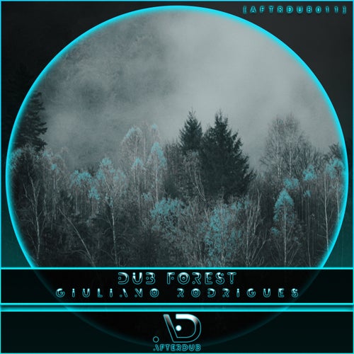 Giuliano Rodrigues – Dub Forest [AFTRDUB011]