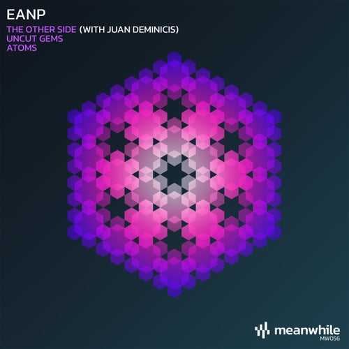 EANP, Juan Deminicis – The Other Side (with Juan Deminicis) / Uncut Gems / Atoms [MW056]