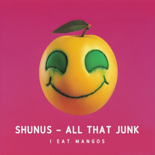 Shunus – All That Junk [IEM010]