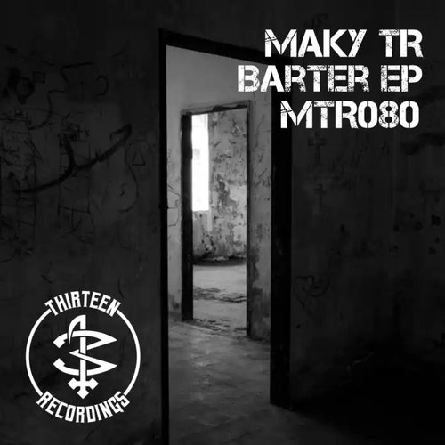 Maky TR – Barter EP [MTR080]
