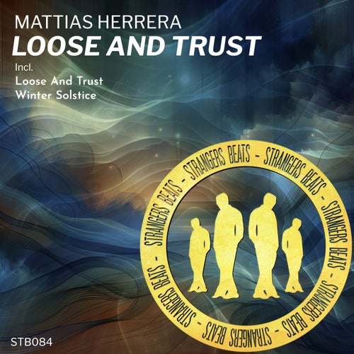 Mattias Herrera – Loose and Trust [STB084]