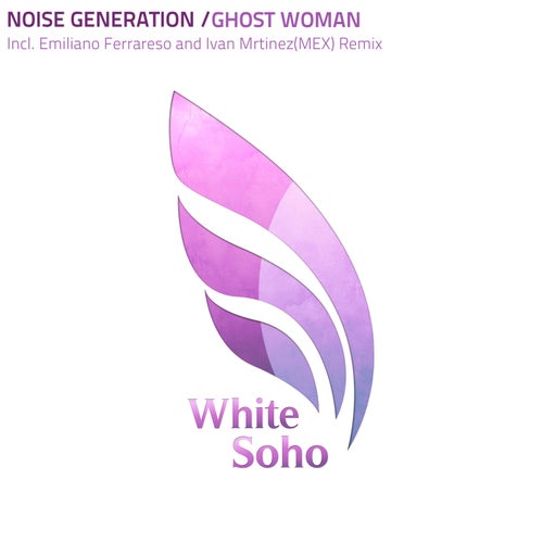 Noise Generation, Ivan Mrtinez(MEX) – Ghost Woman [WHS150]