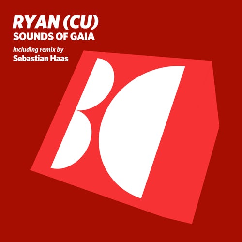 Sebastian Haas, RYAN (CU) – Sounds Of Gaia [BALKAN0788]