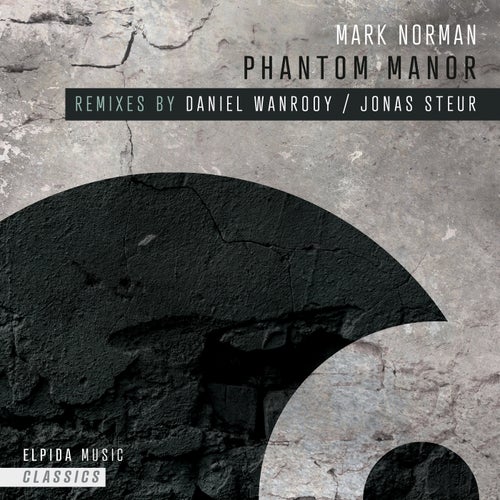 Mark Norman, Daniel Wanrooy – Phantom Manor – Daniel Wanrooy / Jonas Steur Remixes [ELPIDAMUSIC083]