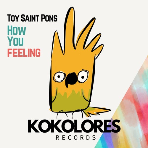 Toy Saint Pons – How You Feeling [KOK040]