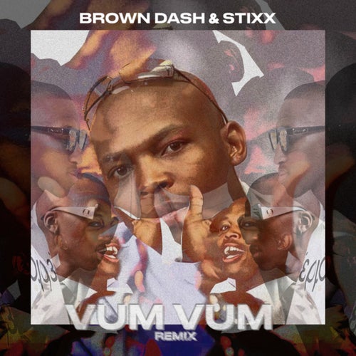 Brown Dash, Stixx – Vum Vum (Stixx Remix) [00602465553734]