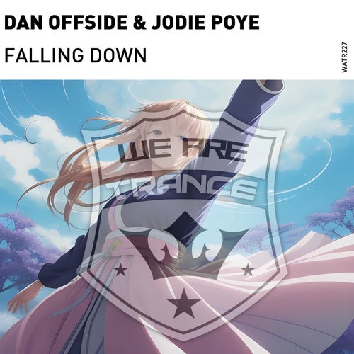 JODIE POYE, Dan Offside – Falling Down [WATR227]