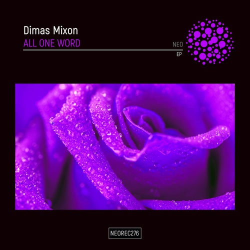 Dimas Mixon – All One Word EP [NEOREC276]