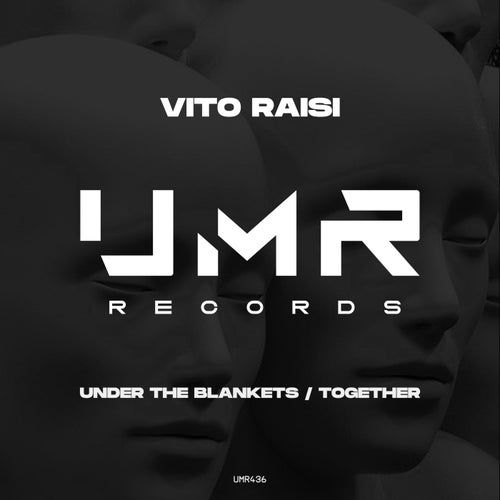 Vito Raisi – Under the Blankets / Together [UMR436]