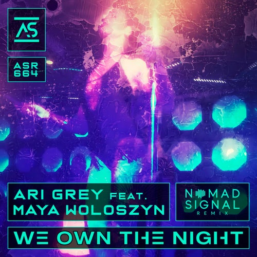 NOMADsignal, Ari Grey – We Own the Night (NOMADsignal Remix) [ASR664]