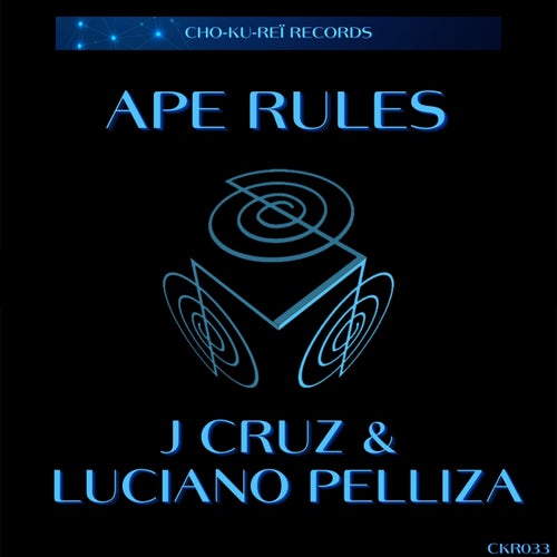 J Cruz, Luciano Pelliza – Ape Rules [CKR033]