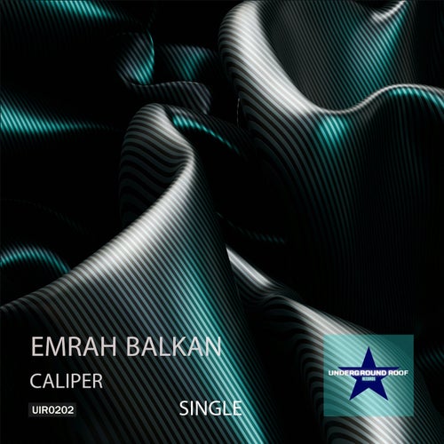 Emrah Balkan – Caliper [UIR0202]