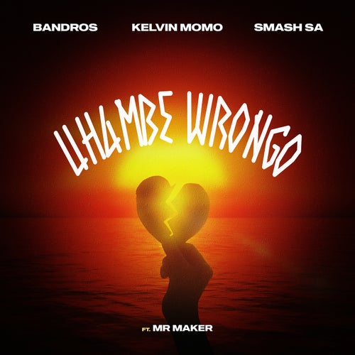 Smash SA, Bandros – Uhambe Wrongo (feat. Mr. Maker) [0766214663027]