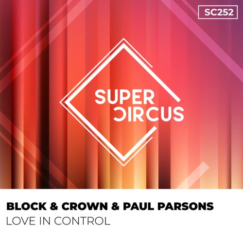 Block & Crown, Paul Parsons – Love In Control [SC252]