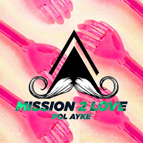 Pol Ayke – Mission 2 Love [MSTCH333]