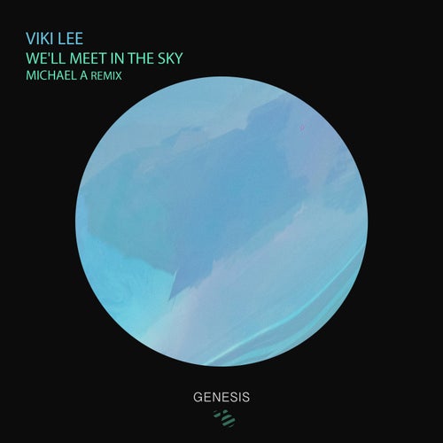 Viki Lee, Michael A – We’ll Meet in the Sky [GNSYS130]