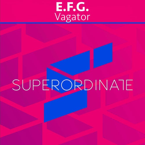 E.F.G. – Vagator [SUPER613]
