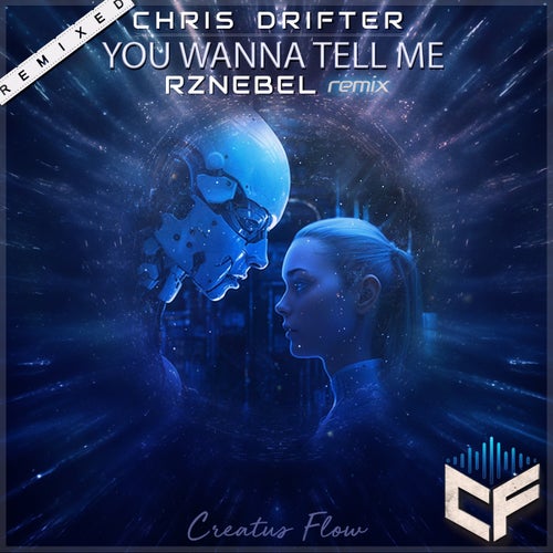 RZNEBEL, Chris Drifter – You Wanna Tell Me (RZNEBEL Remix) [CFLOW118]