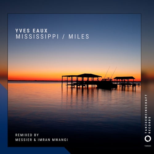 Yves Eaux, Messier – Mississippi/Miles [TGMS083]