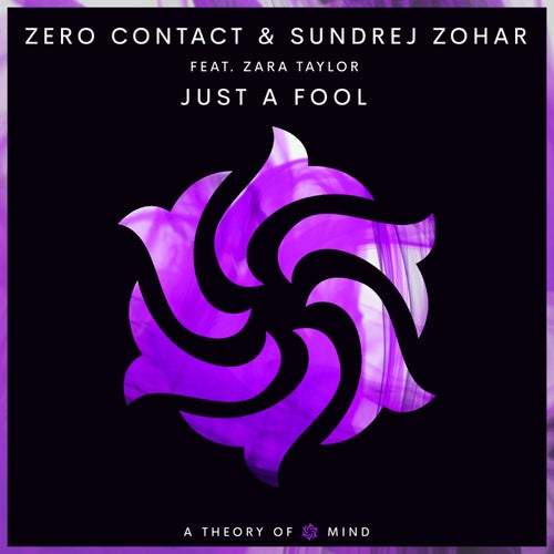 ZERO CONTACT, Sundrej Zohar – Just a Fool [ATOM006]