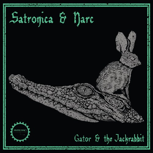 Narc, Satronica – Gator & the Jackrabbit [ISR–D216]