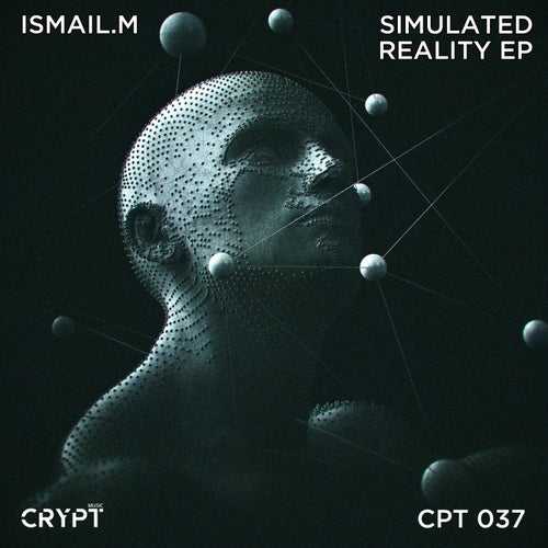 ISMAIL.M – Simulated Reality [CPT037]