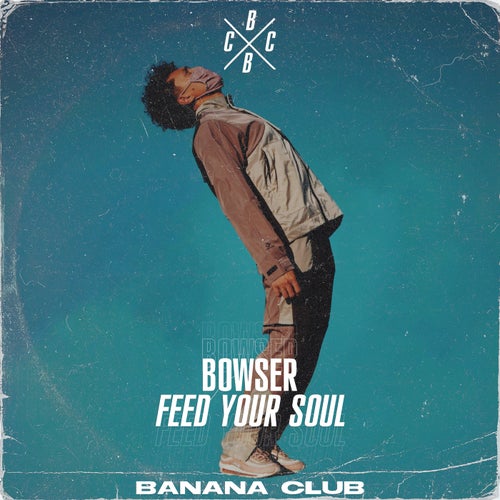 Bowser – Feed Your Soul [BC129]