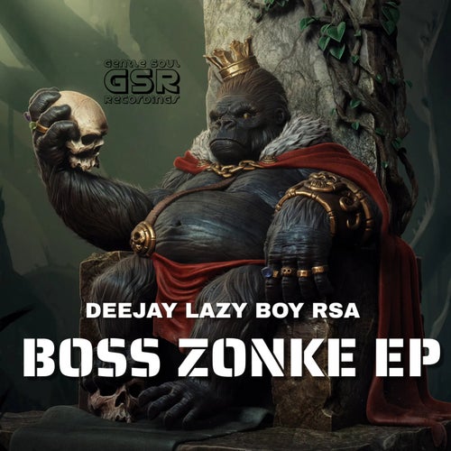 Smart Pantsula, Deejay Lazyboy RSA – Boss Zonke EP [GSR318]